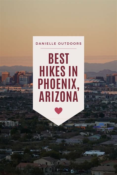 Best Hikes In Phoenix For Visitors Locals Alike