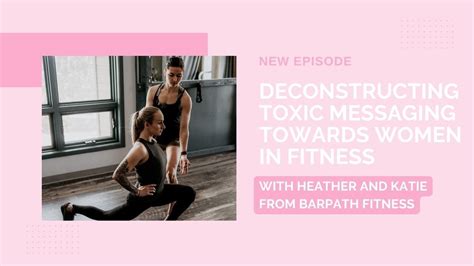 Deconstructing Toxic Messaging Towards Women In Fitness With Heather