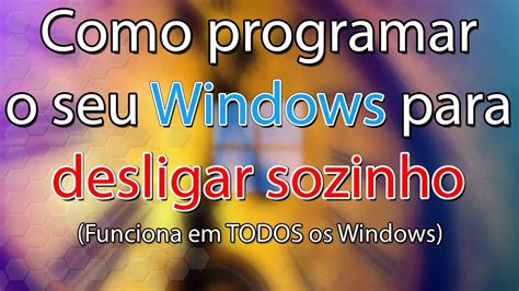 Como Programar O Seu Pc Para Desligar Sozinho YouTube