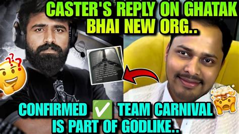 Caster S Reply On Ghatak Bhai New Org Team Carnival Godlike