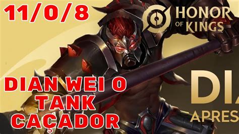 Dian Wei O Melhor Ca Ador Tank Do Hok Honor Of Kings Youtube