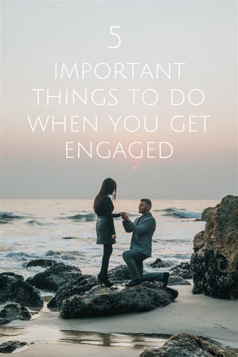 5 Important Things To Do When You Get Engaged In 2020 Engaged Things