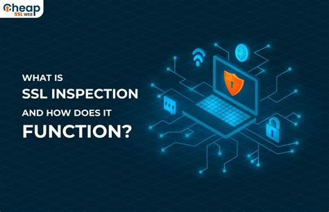 What Is Ssl Inspection And How Does It Works