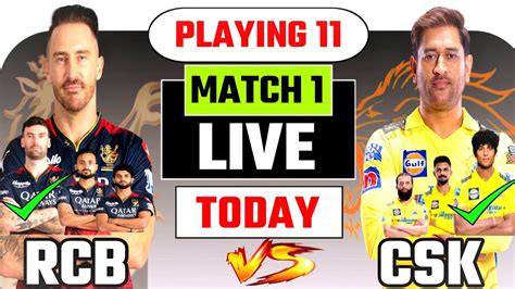 IPL 2024 1st Match Bangalore Vs Chennai Playing 11 CSK Vs RCB 2024