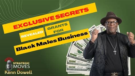 Exclusive Secrets Revealed Unlocking Grants For Black Men And