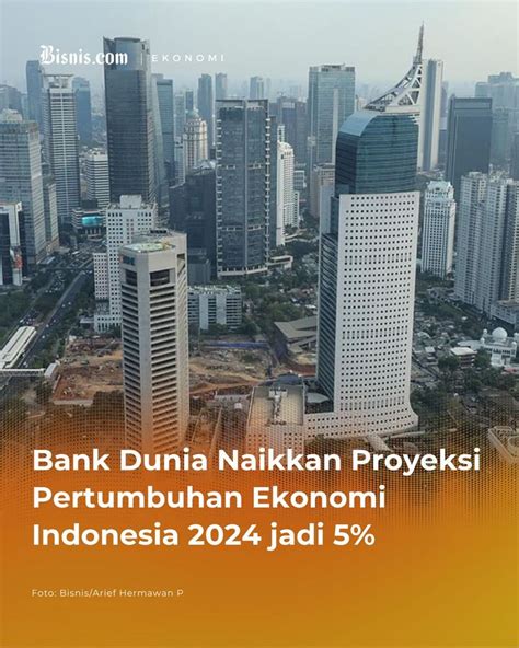 Bank Dunia World Bank Merevisi Ke Atas Proyeksi Pertumbuhan Ekonomi