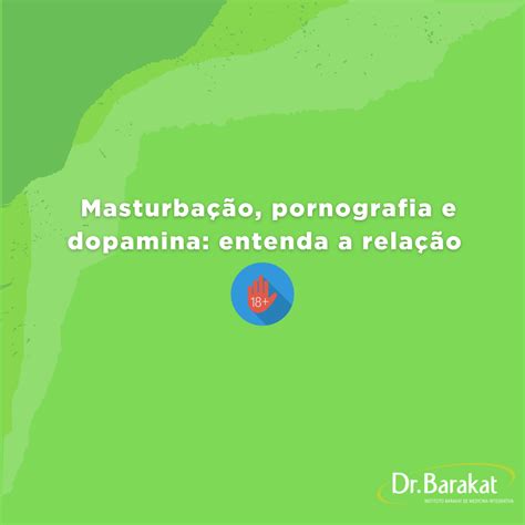 Masturba O Pornografia E Dopamina Entenda A Rela O Blog Do Dr