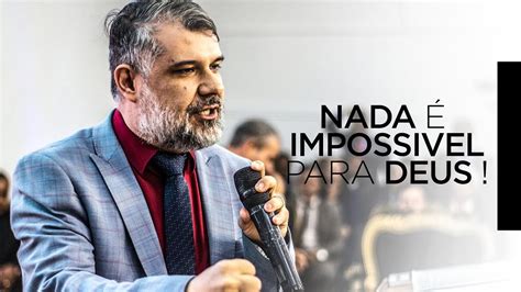 Ap Rodrigo Salgado I Nada é impossivel para Deus YouTube