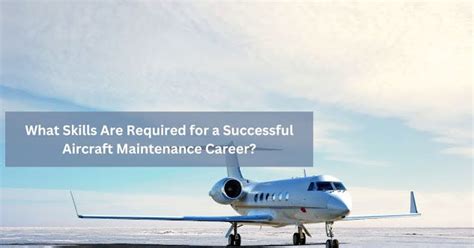 What Skills Are Required for a Successful Aircraft Maintenance Career ...