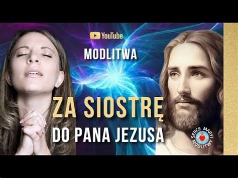 Wyj Tkowa Modlitwa Za Siostr Ochrona Siostry Do Jezusa O Opiek