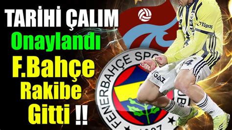 Fener den Trabzonspor a kaçtı Onaylandı Tarihi Çalım YouTube