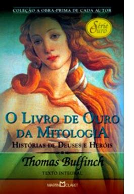 Marco do Percurso Resenha O Livro de Ouro da Mitologia História de