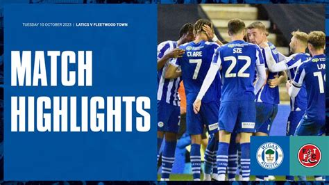 Wigan Athletic FC Match Highlights Latics 3 Fleetwood Town 3