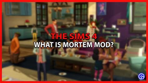 The Sims 4 Mortem Mod (Explained) - Gamer Tweak