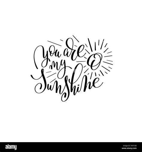 You Are My Sunshine Handwritten Lettering Quote Stock Vector Image And Art Alamy