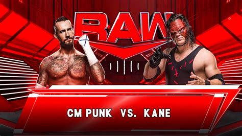 Wwe K Cm Punk Vs Kane Youtube