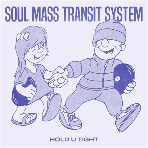 Stream Soul Mass Transit System Hold U Tight By Shall Not Fade Listen Online For Free On