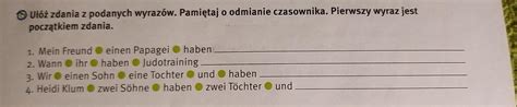 Ułóż zdania z podanych wyrazów Pamiętaj o odmianie czasownika