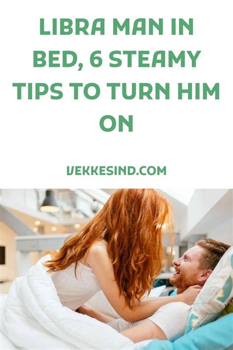 Libra Man In Bed Steamy Tips To Turn Him On In Libra Man