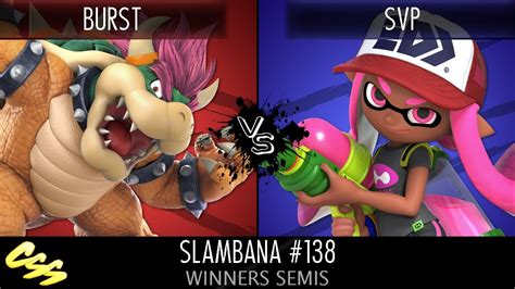 Slambana Winners Semis Burst Bowser Vs Svp Inkling Youtube