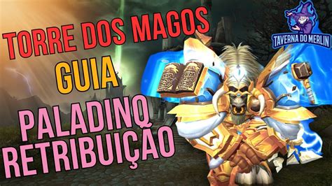 Guia MAGETOWER de Paladino Retribuição em World of Warcraft YouTube