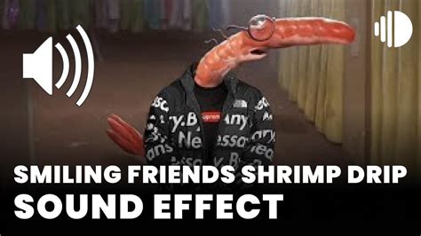 Smiling Friends Shrimp drip - Sound Effect MP3 Download