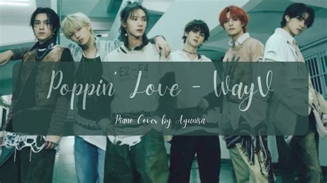 Piano Cover Poppin Love By Wayv Youtube