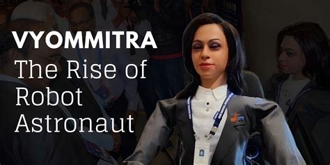 India's Gaganyaan Mission: The Rise of Robot Astronaut Vyommitra ...