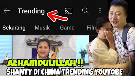 AKHIRNYA CHANEL SHANTY DI CHINA TRENDING YOUTOBE WARGANET BAHAGIA