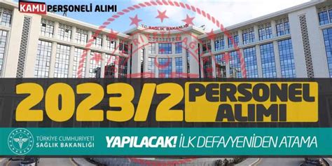 Sağlık Bakanlığı 2023 2 Personel Alımı Yapacak İlk Defa Yeniden Atama