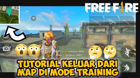 TUTORIAL KELUAR DARI MAP MODE TRAINING FREE FIRE BATLEGROUND YouTube