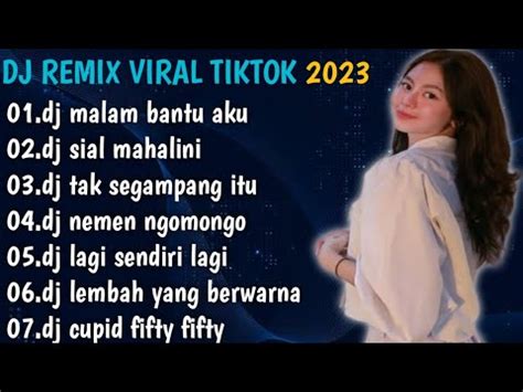 Dj Malam Bantu Aku Tuk Luluhkan Dia Remix Viral Tiktok Terbaru