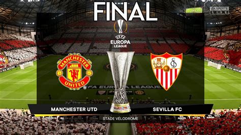 Uefa Europa League Final Manchester United Vs Sevilla Youtube