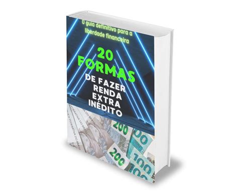 20 formas de fazer renda extra inédito