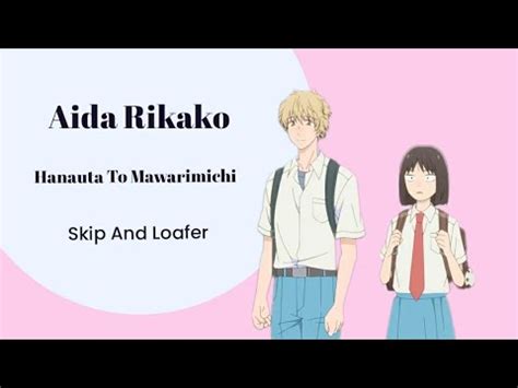 Ending Skip To Loafer Hanauta To Mawarimichi By Aida Rikako Romaji