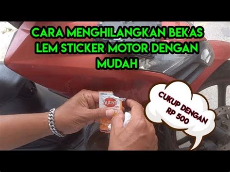 Cara Menghilangkan Bekas Lem Stiker Motor Dengan Mudah Youtube