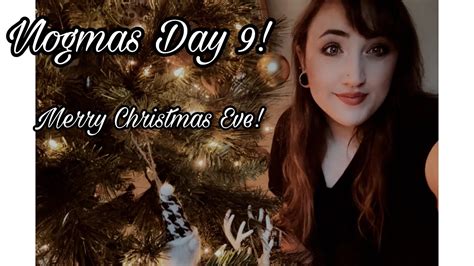 Vlogmas Day Merry Christmas Eve Christmas Eve Routine Morning