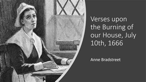 Verses Upon The Burning Of Our House July 10th 1666 By Anne