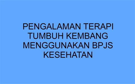 Pengalaman Terapi Tumbuh Kembang Menggunakan BPJS Kesehatan