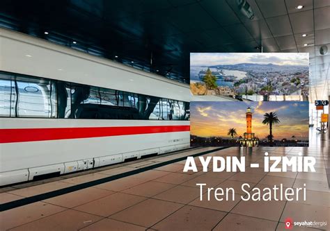 Ayd N Zmir Tren Saatleri G Zergahlar Ve Bilet Fiyatlar