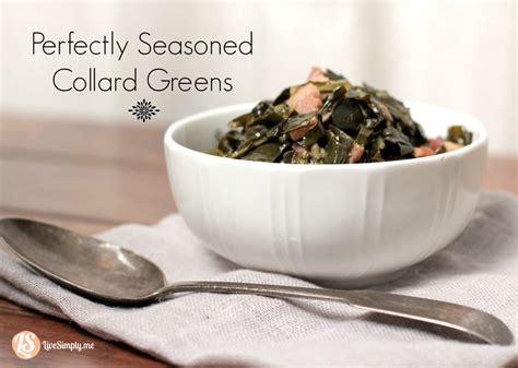 Homemade Perfectly Seasoned Collard Greens Live Simply