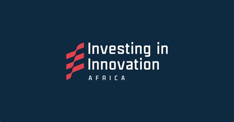 Investing In Innovation Africa Lance Son Deuxième Appel à Candidature