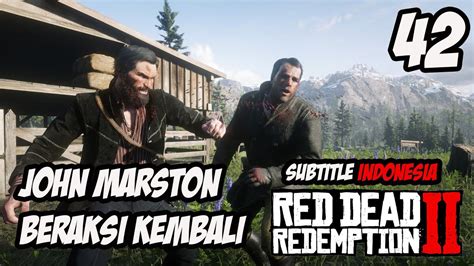 Rdr2 Subtitle Indonesia Episode 42 John Marston Beraksi Kembali