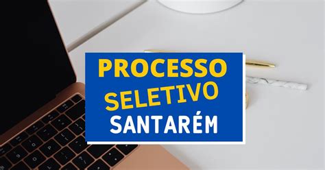 Prefeitura De Santarém Pa Abre Vagas Imediatas Em Processo Seletivo