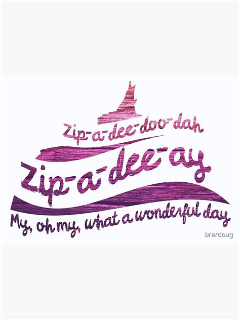 Zip A Dee Doo Dah Poster By Brerdoug Redbubble