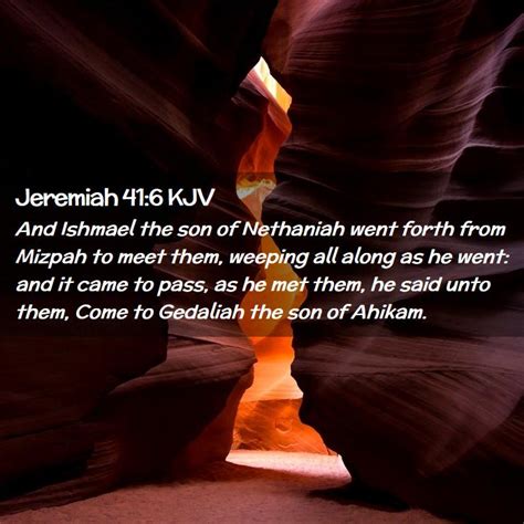 Jeremiah 41 6 KJV And Ishmael The Son Of Nethaniah Went Forth From