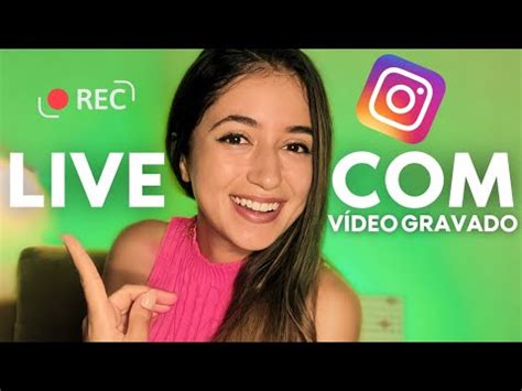 Como Fazer Live No Instagram V Deo Gravado D Bora Azevedo Youtube