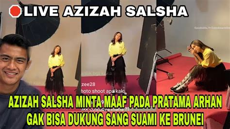 Live Azizah Salsha Minta Maaf Pada Pratama Arhan Gak Bisa Datang Ke