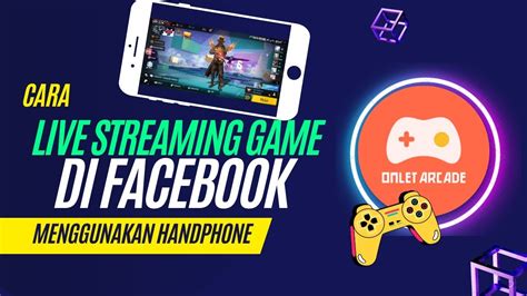 Cara Live Streaming Game Di Facebook Pakai Handphone YouTube