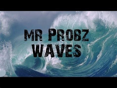 Mr Probz Waves Robin Schulz Remix Lyrics Hd Youtube